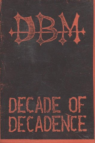 Destroyer Of Black Metal : Decade of Decadence